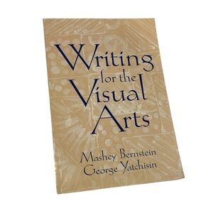 Writing for the Visual Arts by Bernstein & Yatchisin